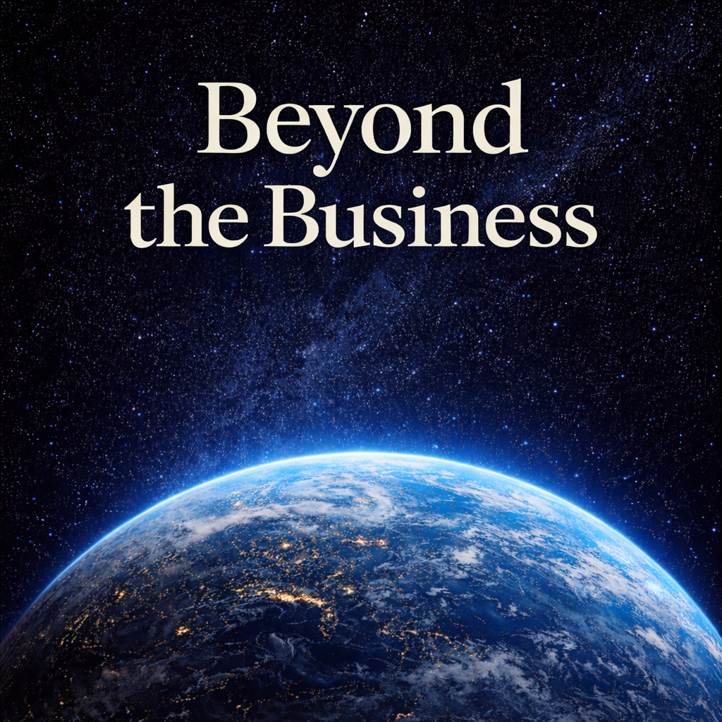 Earth from orbit — Beyond the Business